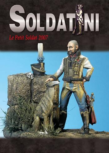 Soldatini. Le petit soldat 2007 - Alessandro Bruschi - Libro Auriga Publishing Int. 2007, Soldatini | Libraccio.it