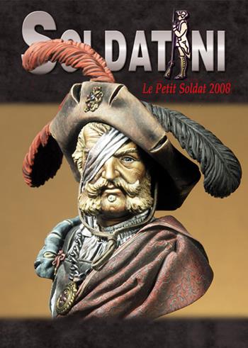 Soldatini. Le petit soldat 2008 - Alessandro Bruschi - Libro Auriga Publishing Int. 2008, Soldatini | Libraccio.it