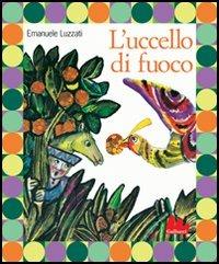 L' uccello di fuoco - Emanuele Luzzati - Libro Gallucci 2004, Illustrati | Libraccio.it