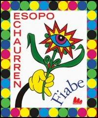 Fiabe - Esopo, Pablo Echaurren - Libro Gallucci 2004, Illustrati | Libraccio.it