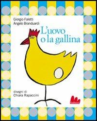 L' uovo o la gallina. Con CD Audio - Giorgio Faletti, Angelo Branduardi, Chiara Rapaccini - Libro Gallucci 2005, Illustrati | Libraccio.it