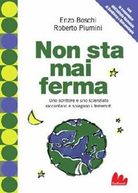 Non sta mai ferma. Un romanzo per capire il fenomeno dei terrremoti - Enzo Boschi, Roberto Piumini - Libro Gallucci 2005, Universale d'Avventure e d'Osservazioni | Libraccio.it