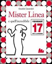 Mister Linea e quell'incredibile venerdì 17. Con DVD - Osvaldo Cavandoli - Libro Gallucci 2005, Illustrati | Libraccio.it