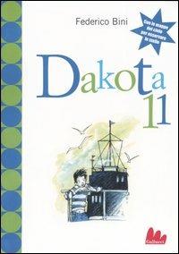 Dakota 11 - Federico Bini - Libro Gallucci 2005, Universale d'Avventure e d'Osservazioni | Libraccio.it