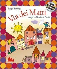 Via dei matti. Ediz. illustrata. Con CD Audio - Sergio Endrigo, Nicoletta Costa - Libro Gallucci 2005, Illustrati | Libraccio.it