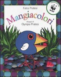 Mangiacolori - Fulco Pratesi, Olympia Pratesi - Libro Gallucci 2006, Illustrati | Libraccio.it