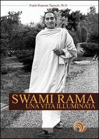 Swami Rama. Una vita illuminata - Rajmani Tigunait - Libro Laris editrice 2009, I manuali dei saggi | Libraccio.it
