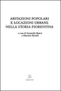 Abitazioni popolari e locazioni urbane nella storia fiorentina - Donatella Masini, Maurizio Bertelli - Libro Plan 2002 | Libraccio.it