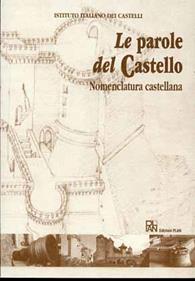 Le parole del castello. Nomenclatura castellana  - Libro Edizioni Plan 2004 | Libraccio.it