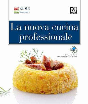 La nuova cucina professionale. Per gli Ist. e Scuole alberghiere  - Libro Plan 2014, Alma-Plan | Libraccio.it
