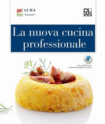 La nuova cucina professionale. Per gli Ist. e Scuole alberghiere  - Libro Edizioni Plan 2014, Alma-Plan | Libraccio.it