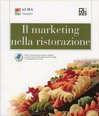 Il marketing nella ristorazione. PEr gli Ist. professionali alberghieri.  - Libro Edizioni Plan 2014 | Libraccio.it