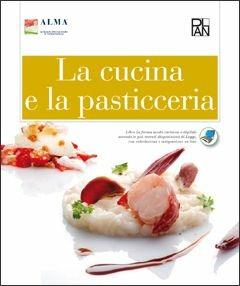 La cucina e la pasticceria. Per gli Ist. professionali alberghieri.  - Libro Edizioni Plan 2013 | Libraccio.it