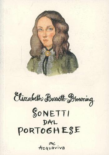 Sonetti dal portoghese. Testo inglese a fronte - Elizabeth Barrett Browning - Libro Acquaviva 2010, Tascabili | Libraccio.it