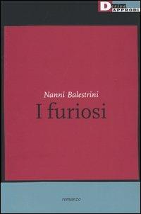 I furiosi - Nanni Balestrini - Libro DeriveApprodi 2003, DeriveApprodi | Libraccio.it