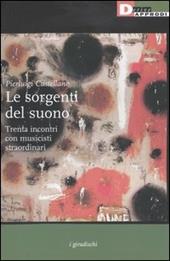 Le sorgenti del suono. Trenta incontri con musicisti straordinari