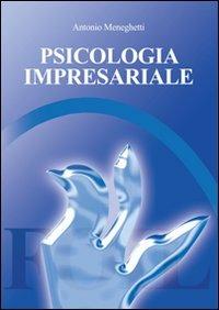 Psicologia impresariale - Antonio Meneghetti - Libro Foil 2010 | Libraccio.it