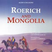 Roerich and Mongolia. Ediz. a colori
