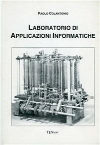Laboratorio di applicazioni informatiche - Paolo Colantonio - Libro Texmat 2006 | Libraccio.it