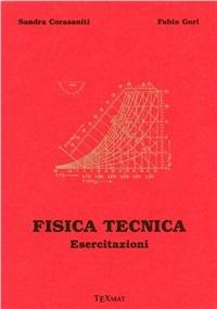 Fisica tecnica. Esercitazioni - Sandra Corasaniti, Fabio Gori - Libro Texmat 2006 | Libraccio.it