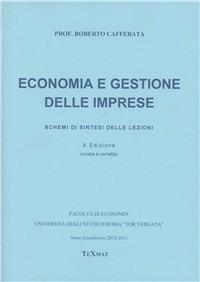 Economia e gestione delle imprese. Schemi di sintesi - Roberto Cafferata - Libro Texmat 2010 | Libraccio.it
