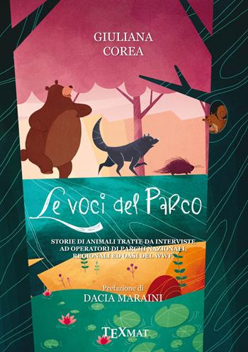 Le voci del parco - Giuliana Corea - Libro Texmat 2017 | Libraccio.it