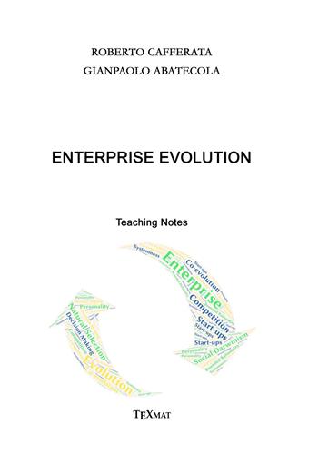 Enterprise evolution. Teaching notes - Roberto Cafferata, Gianpaolo Abatecola - Libro Texmat 2017 | Libraccio.it