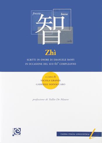 Zhì. Scritti in onore di Emanuele Banfi in occasione del suo 60° compleanno. Ediz. italiana e inglese  - Libro Caissa Italia 2006 | Libraccio.it