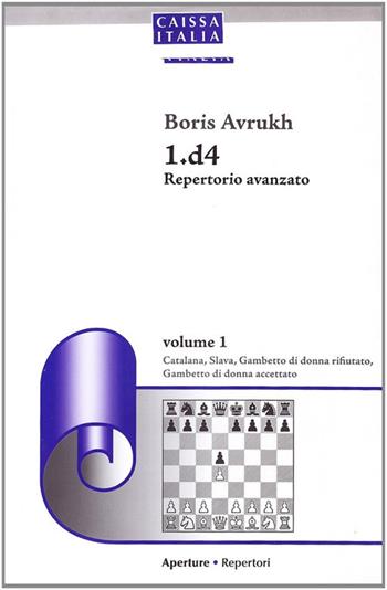 D4 repertorio avanzato. Catalana, slava, gambetto di donna rifiutato, gambetto di donna accettato - Avrukh Boris - Libro Caissa Italia 2009, Aperture | Libraccio.it