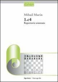 1.C4 repertorio avanzato. Vol. 1 - Mihail Marin - Libro Caissa Italia 2011, Aperture | Libraccio.it