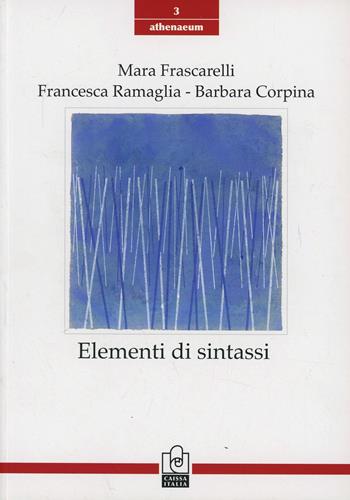 Elementi di sintassi - Mara Frascarelli, Francesca Ramaglia, Barbara Corpina - Libro Caissa Italia 2011, Athenaeum | Libraccio.it