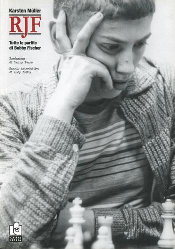 Rjf. Tutte le partite di Bobby Fischer - Karsten Müller - Libro Caissa Italia 2011 | Libraccio.it