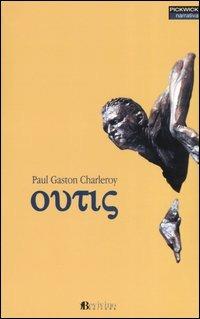 Outis - Paul G. Charleroy - Libro Bevivino 2004, Pickwick narrativa | Libraccio.it