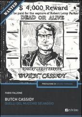Butch Cassidy. Quelli del mucchio selvaggio - Fabio Falzone - Libro Bevivino 2005, Wanted | Libraccio.it