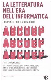 La letteratura nell'era dell'informatica. Proposte per il XXI secolo  - Libro Bevivino 2008, Grandi Opere e Dizionari | Libraccio.it