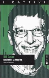 Bill Gates. Non aprite le finestre