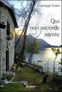 Qui non succede niente - Giuseppe Guin - Libro Cesarenani 2006 | Libraccio.it