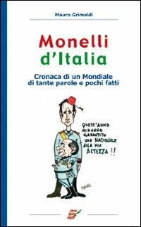 Monelli d'Italia. Cronaca di un mondiale di tante parole e pochi fatti - Mauro Grimaldi - Libro Edizioni Eraclea 2010 | Libraccio.it