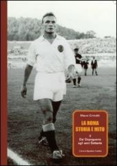 La Roma. Storia e mito. Vol. 2: Dal dopoguerra agli anni Settanta.