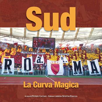 Sud. La curva magica  - Libro Edizioni Eraclea 2014 | Libraccio.it