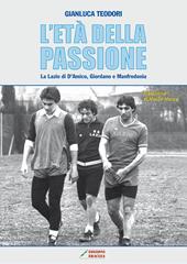 L' età della passione. La Lazio di D'Amico, Giordano e Manfredonia