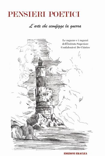 Pensieri poetici. L'arte che sconfigge la guerra  - Libro Edizioni Eraclea 2023 | Libraccio.it