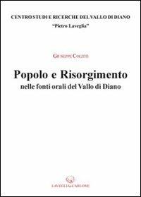 Popolo e Risorgimento nelle fonti del Vallo di Diano - Giuseppe Colitti - Libro Lavegliacarlone 2011, Quad. Centro studi ric. Vallo di Diano | Libraccio.it
