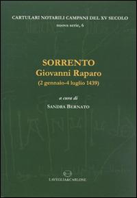 Sorrento. Giovanni Raparo (2 gennaio-4 luglio 1439). Testo latino - Sandra Bernato - Libro Lavegliacarlone 2013, Cartulari notarili campani del XV secolo | Libraccio.it