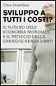 Sviluppo a tutti i costi? Il futuro dell'economia mondiale e il feticcio della crescita senza limiti - Clive Hamilton - Libro Orme Editori 2005 | Libraccio.it