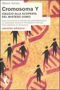 Cromosoma Y. Viaggio alla scoperta del mistero uomo. Dalla biologia al sesso. Dall'antropologia al costume. Passato, presente e futuro dell'umanità al maschile - Steve Jones - Libro Orme Editori 2007 | Libraccio.it