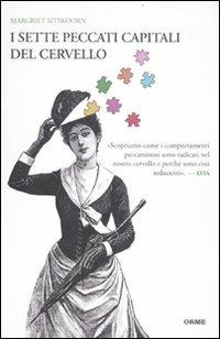 I sette peccati capitali del cervello - Margriet Sitskoorn - Libro Orme Editori 2011, Il cannocchiale | Libraccio.it