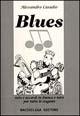 Blues. Note e accordi in bianco e nero per tutte le stagioni - Alessandro Casadio - Libro Bacchilega Editore 2004, Le rime | Libraccio.it