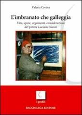 L' imbranato che galleggia. Vita, opere, argomenti, considerazioni del pittore Luciano Nanni