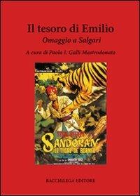 Il tesoro di Emilio. Omaggio a Salgari  - Libro Bacchilega Editore 2008 | Libraccio.it